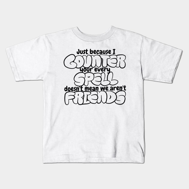 Counter Spell Friends | MTG Counterspell T Shirt Black Outline Kids T-Shirt by ChristophZombie